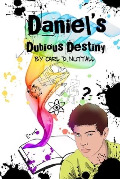 Cover for Carl D Nuttall · Daniel's Dubious Destiny (Paperback Book) (2019)