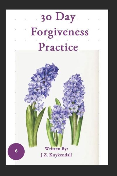 Cover for J Z Kuykendall · 30 Day Forgiveness Practice (Taschenbuch) (2019)