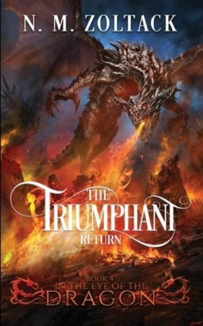 The Triumphant Return - N M Zoltack - Livres - Independently Published - 9781702868785 - 27 octobre 2019