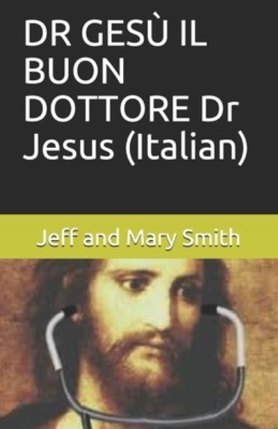 Cover for Jeff and Mary Smith · DR GESU IL BUON DOTTORE Dr Jesus (Italian) (Taschenbuch) (2019)