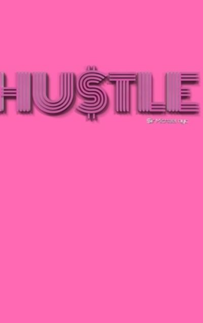 Cover for Sir Michael Huhn · Hu$tle hot pink $ir Michael designer creative blank page journal (Hardcover Book) (2020)