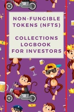 Cover for Laura Lee · Non-Fungible Tokens (NFTs) Collections Logbook for Investors NFT creator notepad NFT trader notebook NFT collector organiser Trade planner 50 pages, A5. Log and track your assets with with Elbook NFTS (Hardcover Book) (2022)