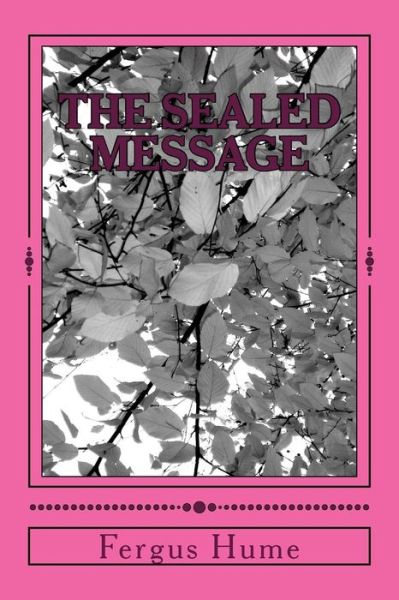 Cover for Fergus Hume · The Sealed Message (Taschenbuch) (2018)