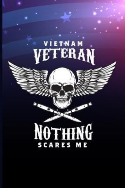 Vietnam Veteran Nothing Scares Me - Maxwell - Bøker - Independently Published - 9781720266785 - 12. september 2018