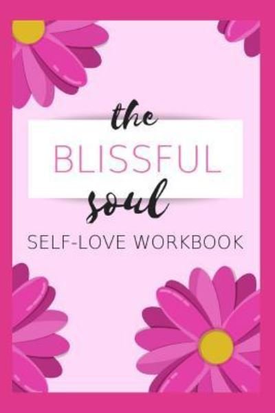 Cover for Sophia Louise · The Blissful Soul (Paperback Book) (2018)