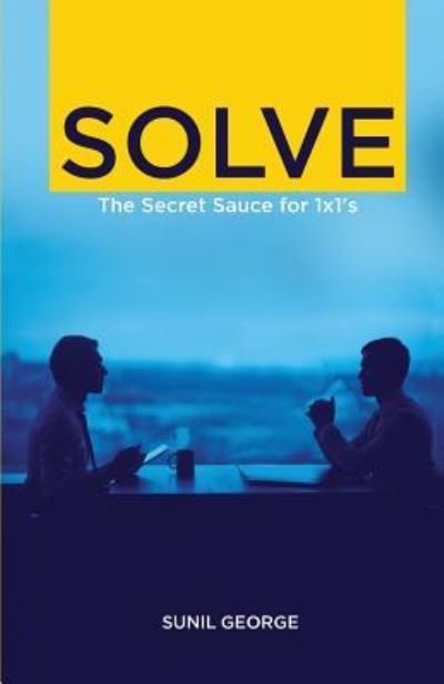 Cover for Sunil George · Solve: The Secret Sauce for 1 X 1s (Paperback Book) (2019)