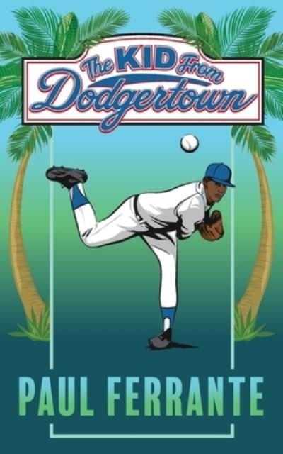 Cover for Paul Ferrante · The Kid from Dodgertown (Paperback Book) (2022)