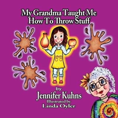 Cover for Jennifer Kuhns · My Grandma Taught Me How to Throw Stuff (Paperback Book) (2021)