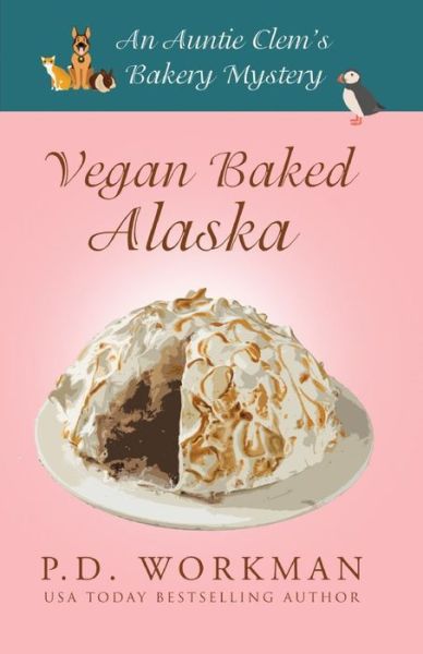 Cover for P. D. Workman · Vegan Baked Alaska (Book) (2023)