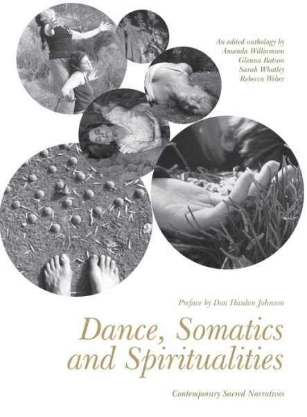 Cover for Amanda Williamson · Dance, Somatics and Spiritualities: Contemporary Sacred Narratives (Gebundenes Buch) (2015)
