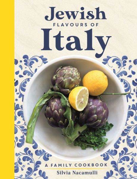 Cover for Silvia Nacamulli · Jewish Flavours of Italy: A Family Cookbook (Hardcover Book) (2022)