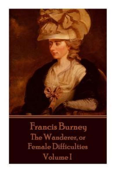 Cover for Frances Burney · Frances Burney - The Wanderer, or Female Difficulties (Paperback Bog) (2016)