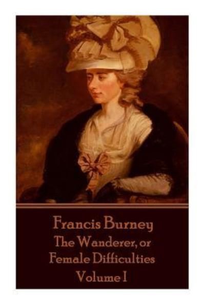 Cover for Frances Burney · Frances Burney - The Wanderer, or Female Difficulties (Paperback Book) (2016)