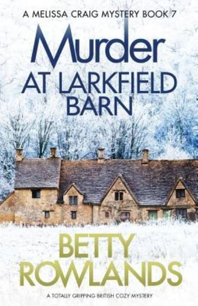 Cover for Betty Rowlands · Murder at Larkfield Barn (Pocketbok) (2019)