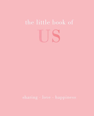 Cover for Alison Davies · The Little Book of Us: Sharing | Love | Happiness - Little Book of (Innbunden bok) (2019)