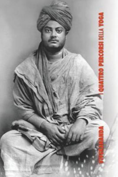 Cover for Swami Vivekananda · I Quattro Percorsi dello Yoga (Paperback Book) (2018)