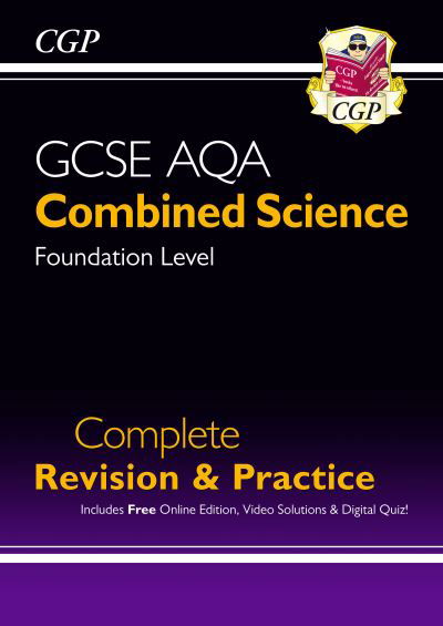 Cover for CGP Books · GCSE Combined Science AQA Foundation Complete Revision &amp; Practice w/ Online Ed, Videos &amp; Quizzes - CGP AQA GCSE Combined Science (Bok) (2021)