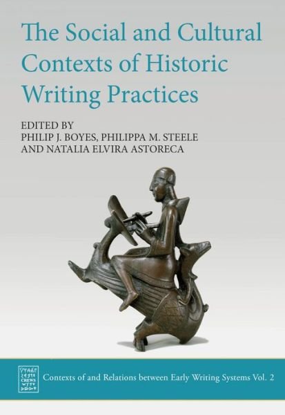 Cover for The Social and Cultural Contexts of Historic Writing Practices - Contexts of and Relations Between Early Writing Systems (Hardcover Book) (2021)