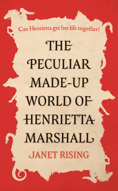Cover for Janet Rising · The Peculiar Made-up World of Henrietta Marshall: (It’s Out of Control!) (Paperback Book) (2022)