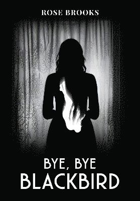Cover for Rose Brooks · Bye, Bye Blackbird (Paperback Book) (2025)