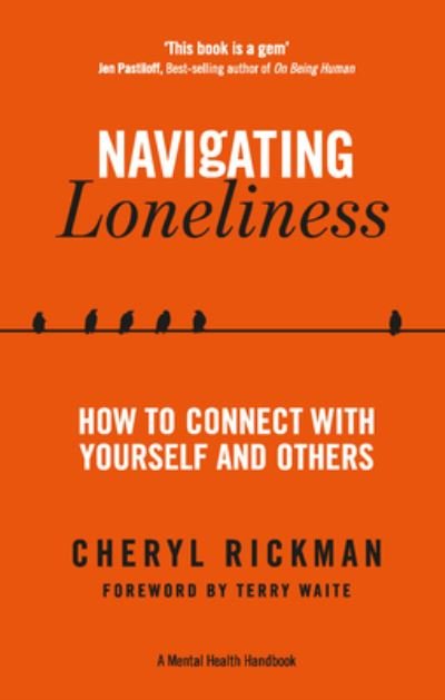 Cover for Cheryl Rickman · Navigating Loneliness: How to Connect with Yourself and Others (Paperback Book) (2021)