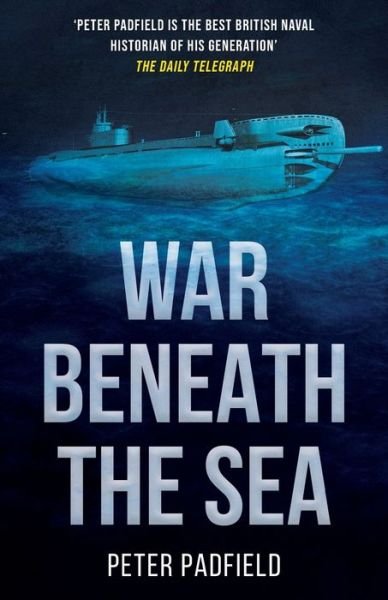 Cover for Peter Padfield · War Beneath the Sea (Pocketbok) (2021)