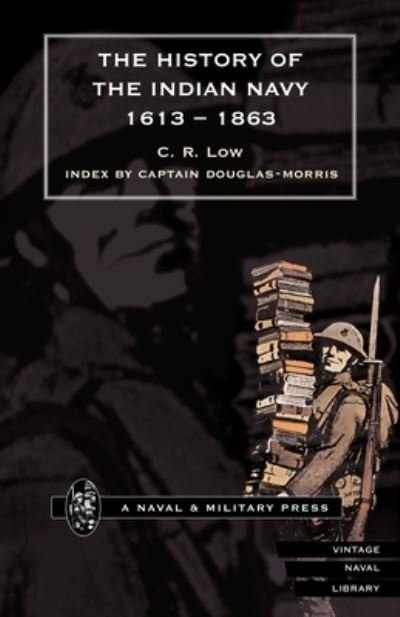 Cover for By Cr Low · HISTORY of the INDIAN NAVY 1600 - 1863 Volume 1 (Bog) (2007)