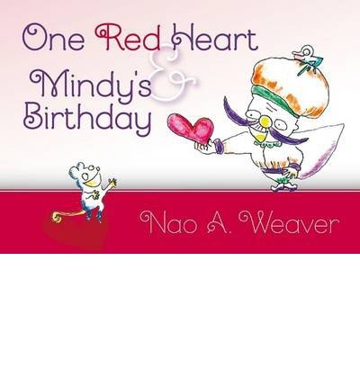 Cover for Nao A. Weaver · One Red Heart &amp; Mindy's Birthday (Hardcover bog) (2014)