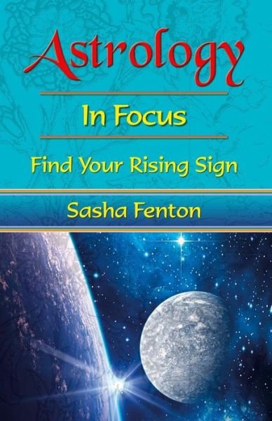 Cover for Fenton, Sasha (Sasha Fenton) · Astrology: in Focus: Find Your Rising Sign (Pocketbok) (2016)