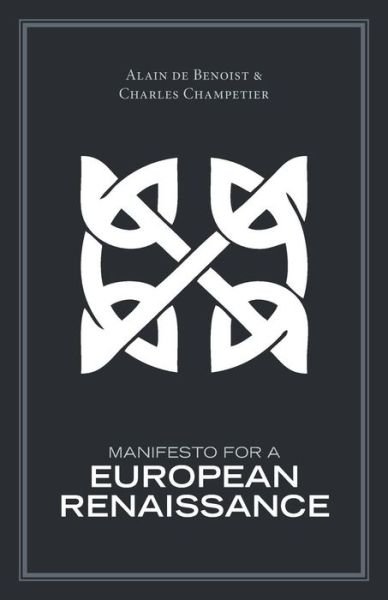 Manifesto for a European Renaissance - Alain De Benoist - Bøker - Arktos Media - 9781907166785 - 6. juni 2012