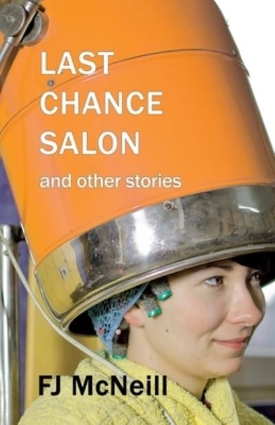 Cover for Fj McNeill · Last Chance Salon and other stories (Pocketbok) (2020)
