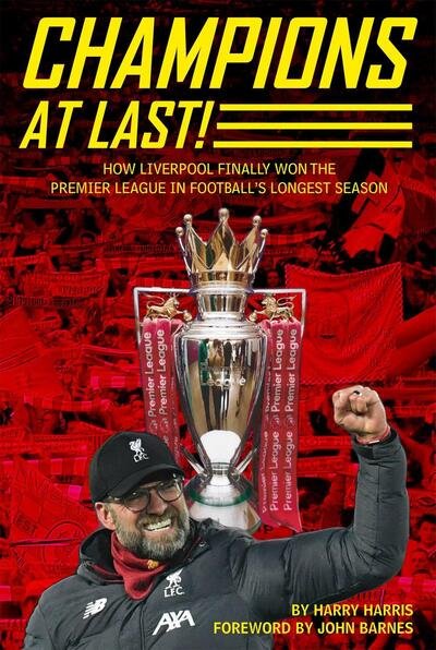 Cover for Harry Harris · Champions At Last!: How Liverpool Finally Won The Premier League in Footballs Longest Season (Paperback Book) (2020)