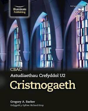 WJEC / Eduqas Religious Studies for A Level Year 2 & A2 - Christianity - Gregory Barker - Kirjat - Illuminate Publishing - 9781911208785 - tiistai 18. syyskuuta 2018