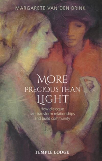 Cover for Margarete Van den Brink · More Precious than Light: How dialogue can transform relationships and build community (Paperback Book) (2021)