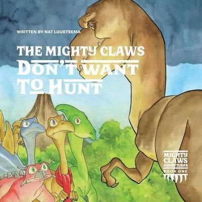 Cover for Nat Luurtsema · The Mighty Claws Don't Want To Hunt (Taschenbuch) (2019)
