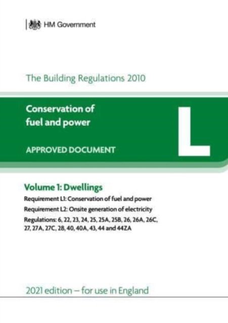 Approved Document L: Conservation of fuel and power - Volume 1: Dwellings (2021 edition) - HM Government - Boeken - RIBA Publishing - 9781914124785 - 2022