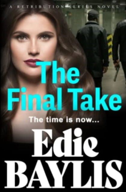 Cover for Edie Baylis · The Final Take : A fast-paced, gritty gangland crime thriller of deception and lies : 3 (Taschenbuch) (2021)