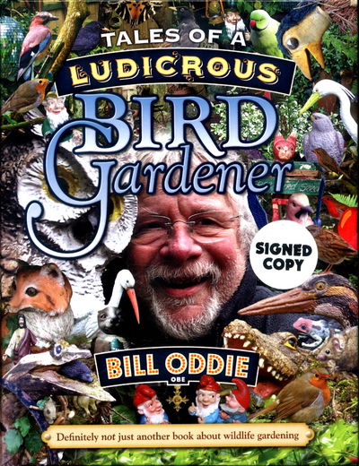 Tales of a Ludicrous Bird Gardener - Bill Oddie - Books - New Holland Publishers - 9781921517785 - August 1, 2017