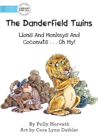 Cover for Polly Horvath · The Danderfield Twins: Lions And Monkeys And Coconuts, Oh My! (Paperback Book) (2019)