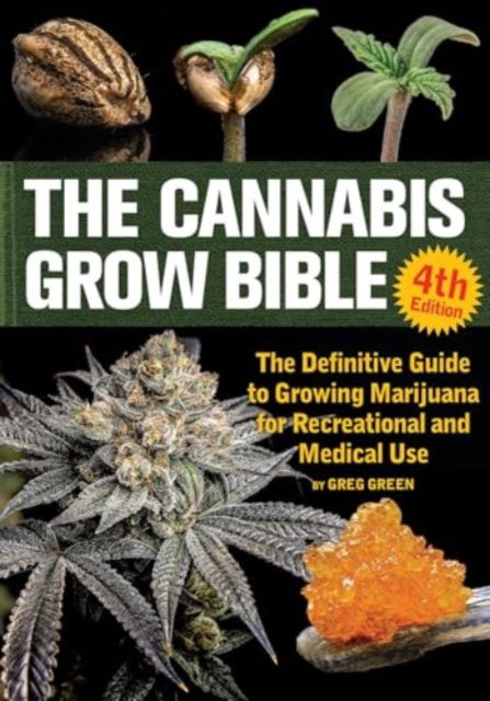 Cover for Greg Green · The Cannabis Grow Bible 4th Edition: The Definitive Guide to Growing Marijuana for Recreational and Medical Use (Paperback Book) [4 New edition] (2025)