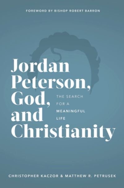 Cover for Chris Kaczor · Jordan Peterson, God, and Christianity (Inbunden Bok) (2021)