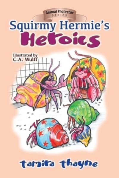 Cover for Tamira Thayne · Squirmy Hermie's Heroics - Animal Protector (Pocketbok) (2020)