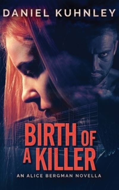 Cover for Daniel Kuhnley · Birth of a Killer (Bok) (2023)