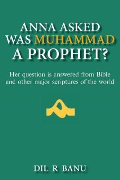 Cover for DIL R Banu · Anna Asked Was Muhammad a Prophet? (Paperback Book) (2019)