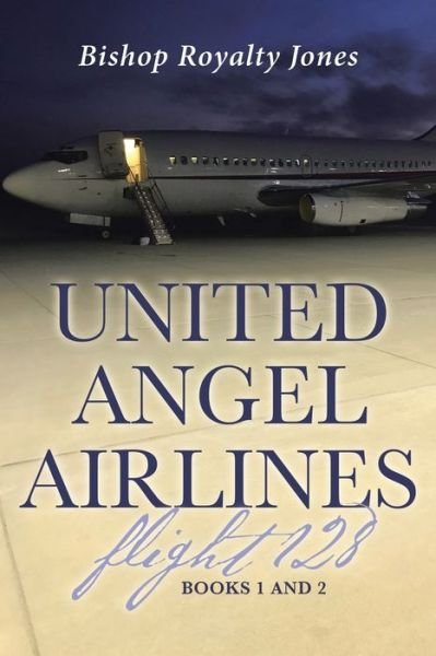 Cover for Bishop Royalty Jones · United Angel Airlines Flight 128 (Bok) (2021)