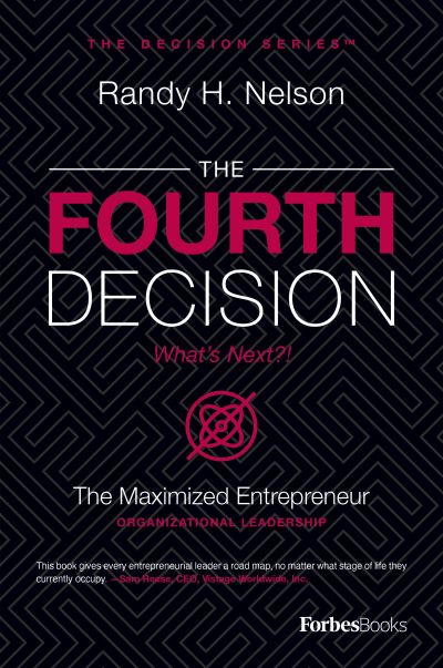 Fourth Decision - Randy H. Nelson - Książki - Forbes Books - 9781950863785 - 7 lutego 2023