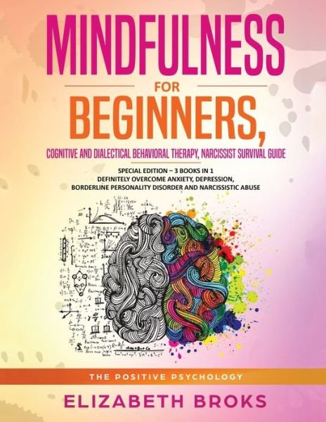Elizabeth Broks · Mindfulness for beginners, Cognitive and Dialectical Behavioral Therapy, Narcissist Survival Guide (Paperback Book) (2020)