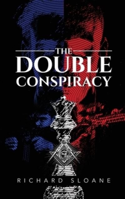 Cover for Richard Sloane · The Double Conspiracy (Hardcover Book) (2019)