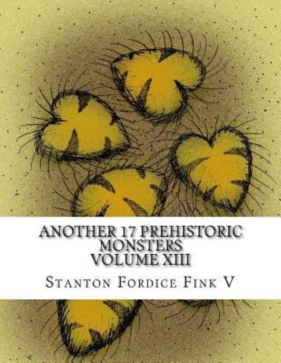 Cover for Stanton Fordice Fink V · Another 17 Prehistoric Monsters (Paperback Book) (2017)