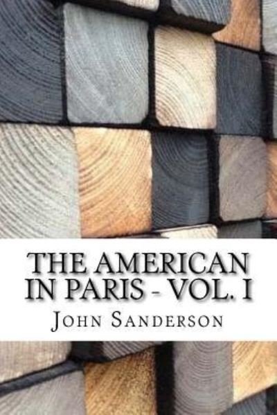 Cover for John Sanderson · The American in Paris - Vol. I (Pocketbok) (2017)